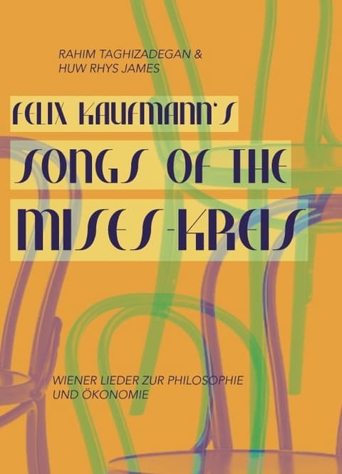Cubierta: Felix Kaufmann’s Songs Of The Mises-Kreis: Wiener Lieder zu Philosophie und Ökonomie